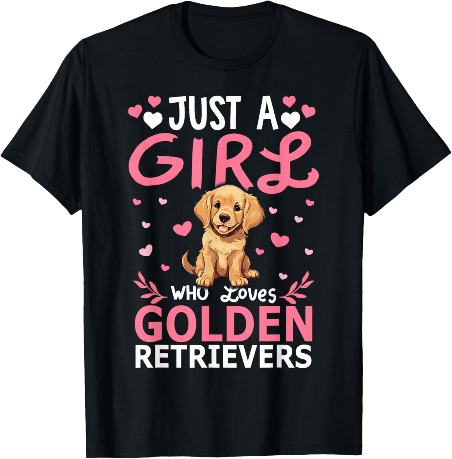 Dog Girls Women Just A Girl Who Loves Golden Retriever T-Shirt - T-Shirt | Black