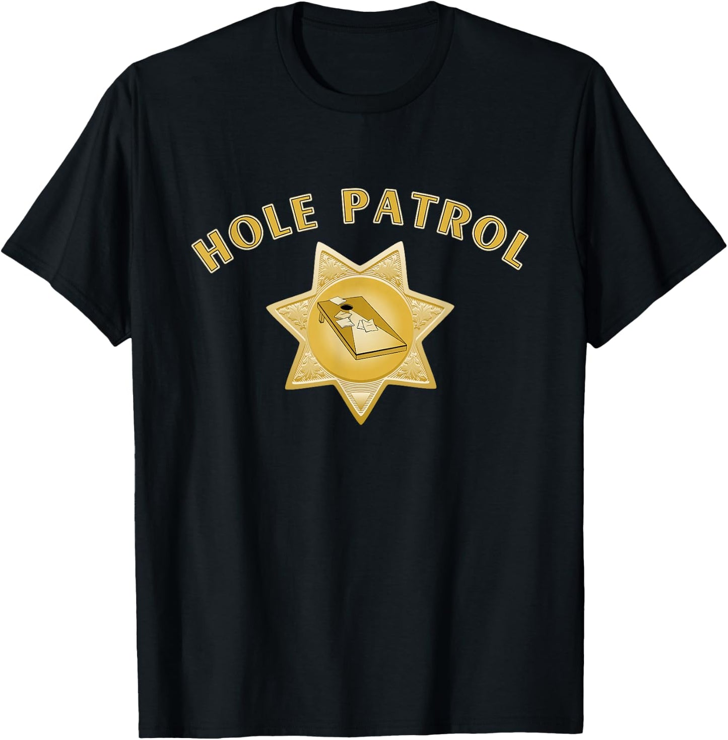 Hole Patrol Cornhole Funny Sheriff Star for a Cornstar T-Shirt - T-Shirt | Black