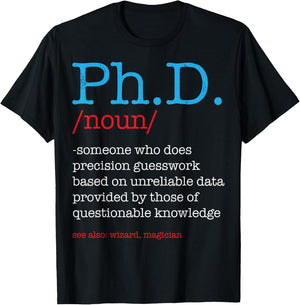 Ph.D PHD Student Definition Sarcastic Funny Graduation Gift T-Shirt - T-Shirt | Black