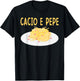 Cacio e Pepe Italian Food Cuisine Pasta Lover Food Lover T-Shirt - T-Shirt | Black