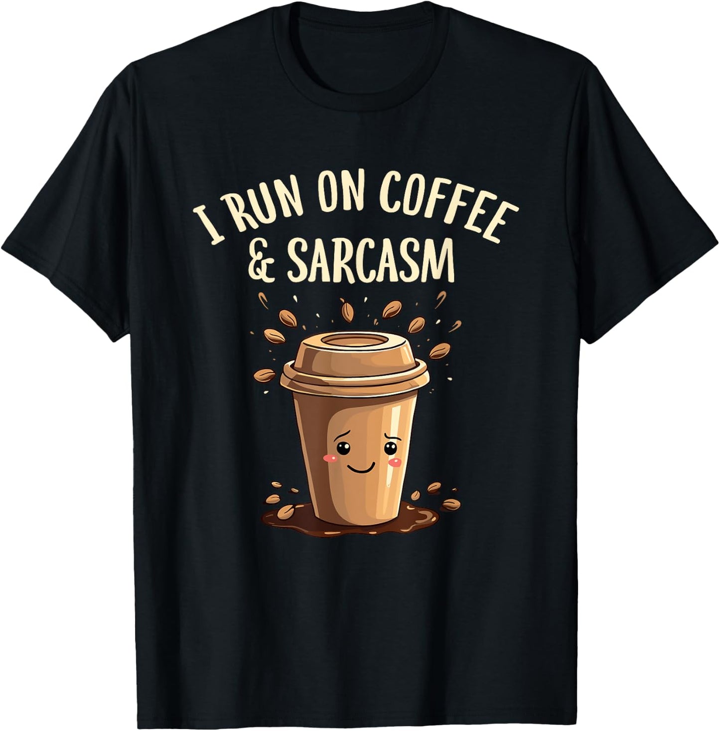 I Run On Coffee And Sarcasm Caffeine T-Shirt - T-Shirt | Black