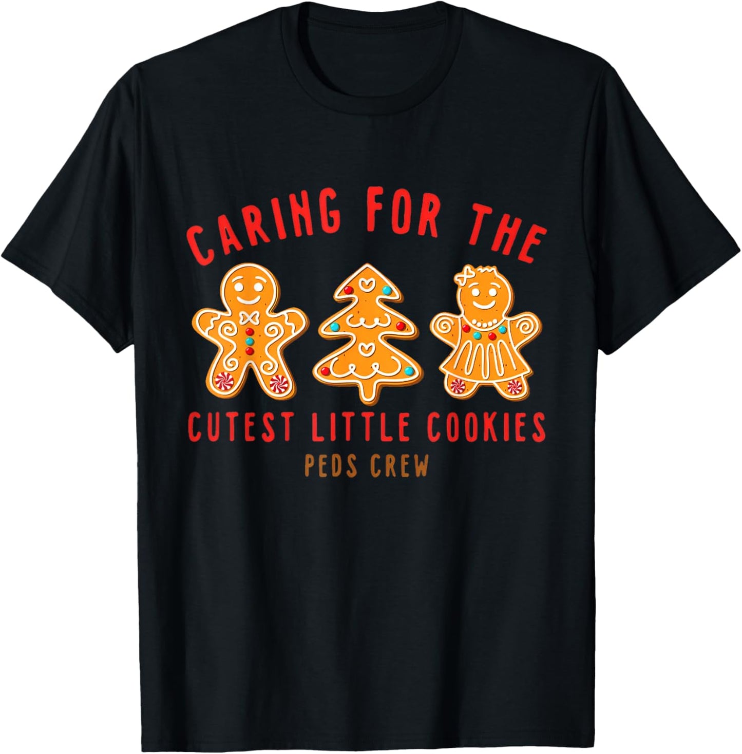 Caring For The Cutest Little Cookies Peds Crew Christmas T-Shirt - T-Shirt | Black