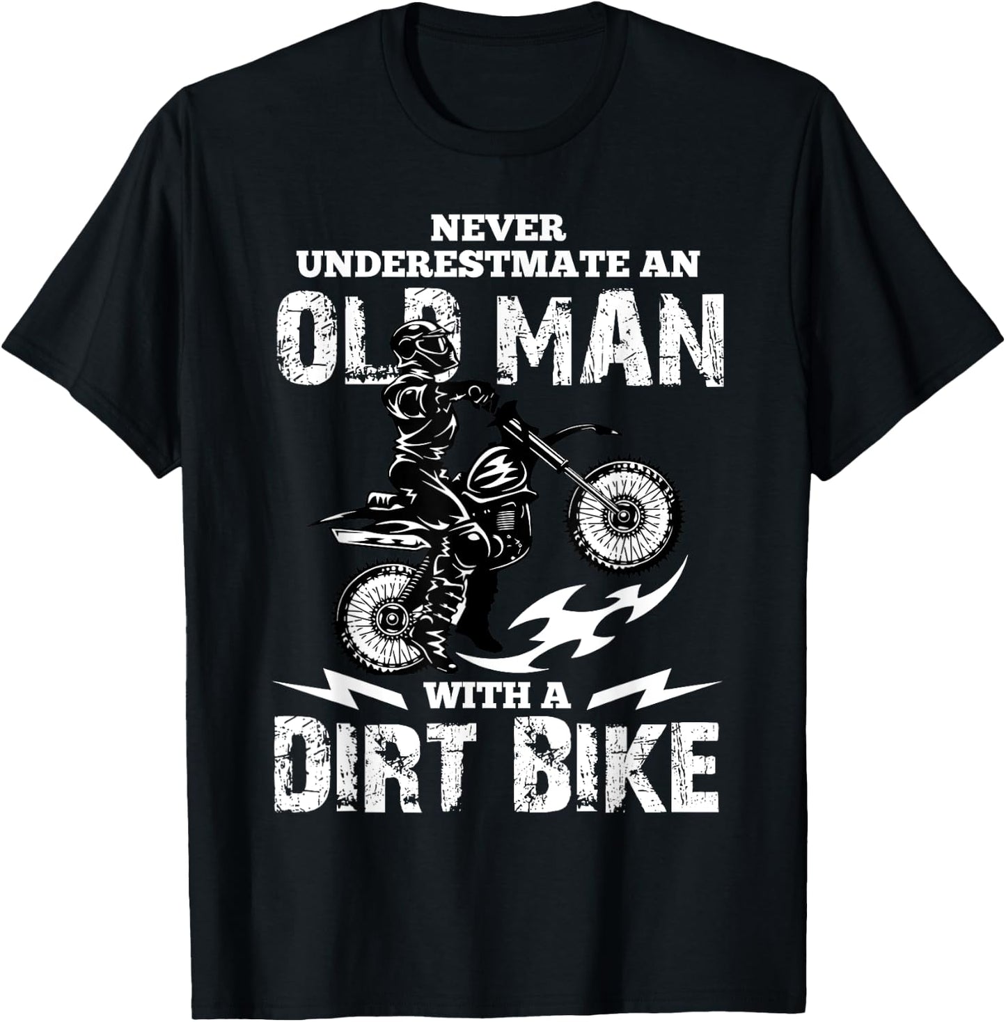 Never Underestimate an Old Man with a Dirt Bike Funny Gifts T-Shirt - T-Shirt | Black