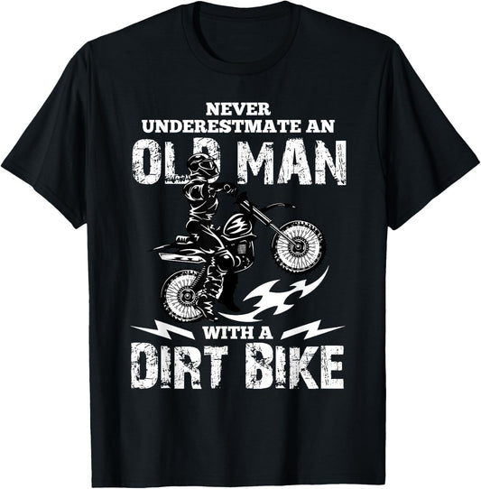 Never Underestimate an Old Man with a Dirt Bike Funny Gifts T-Shirt - T-Shirt | Black