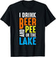 I Drink Beer and Pee In The Lake Summer Vacation Family Trip Women T-Shirt - T-Shirt | Black