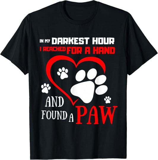 I Reached For A Hand Found A Paw Pet Puppies for Dog Lovers T-Shirt - T-Shirt | Black