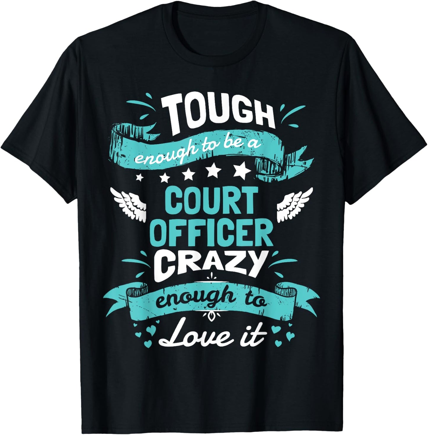 Court Officer Tough Enough Funny Quote Shirt Gift T-Shirt - T-Shirt | Black
