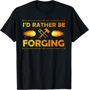 I'D Rather Be Forging Blacksmith Knifemaker Gift T-Shirt - T-Shirt | Black