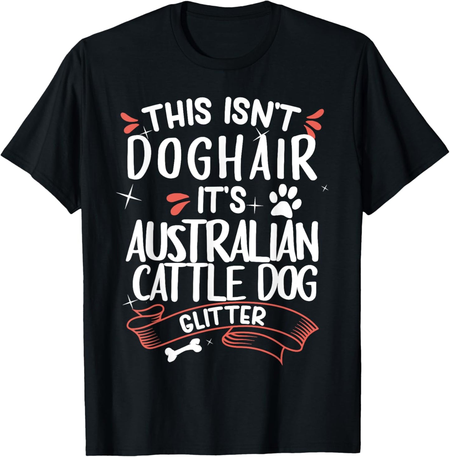 Australian Cattle Dog Shirt Men Women Dog Mom Dog Lover T-Shirt - T-Shirt | Black