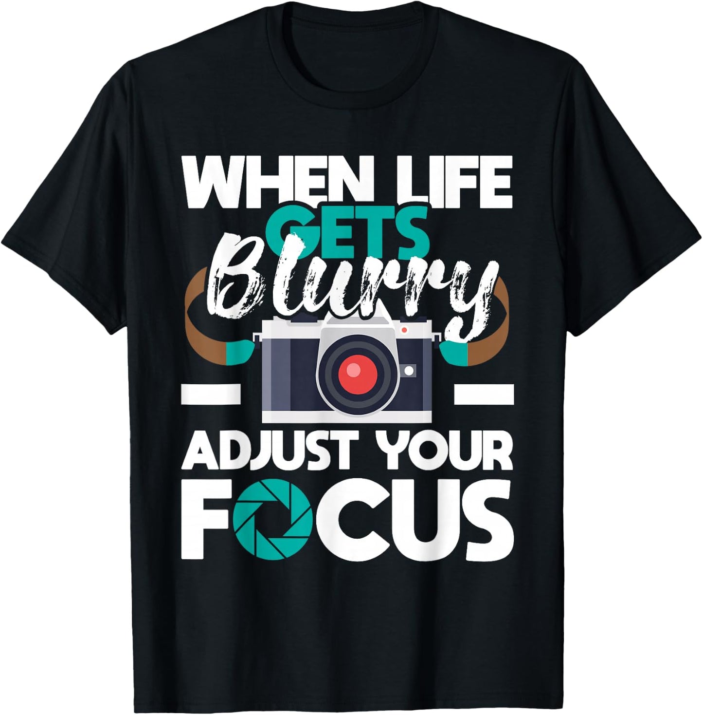 When Life Gets Blurry - Photographer Camera Photography T-Shirt - T-Shirt | Black