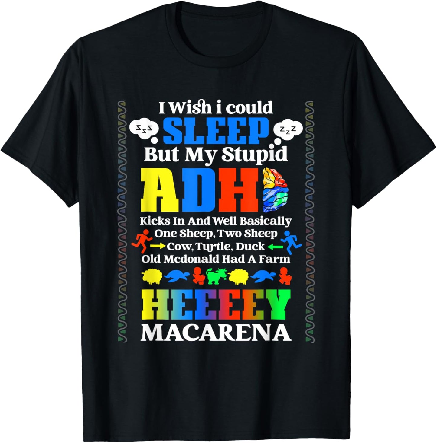 I Wish I Could Sleep But My Stupid Adhd Kicks In & Well T-Shirt - T-Shirt | Black
