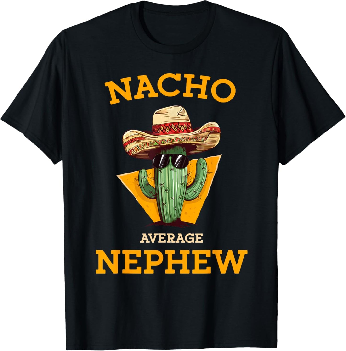 Nacho Average Nephew Mexican Family Cactus With Sombrero T-Shirt - T-Shirt | Black
