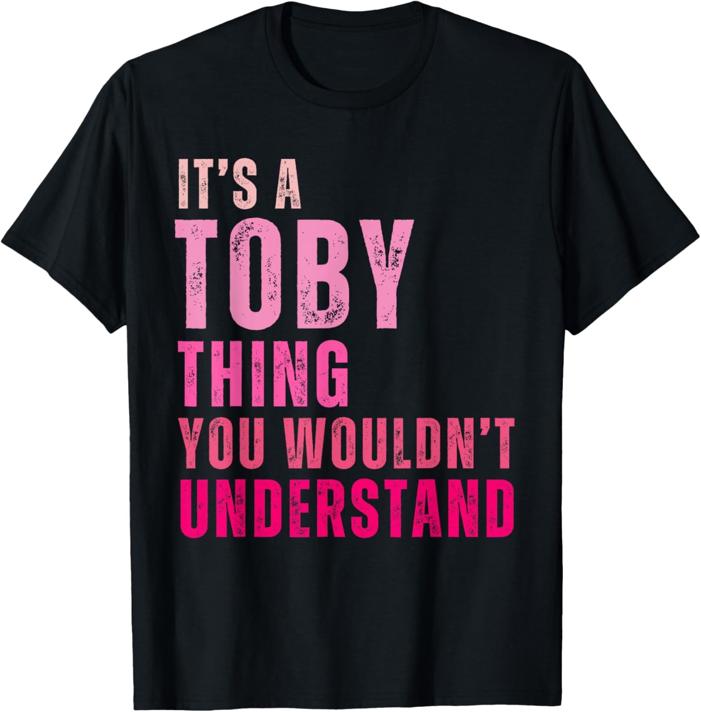 It's A Toby Thing You Wouldn't Understand Toby Vintage T-Shirt - T-Shirt | Black