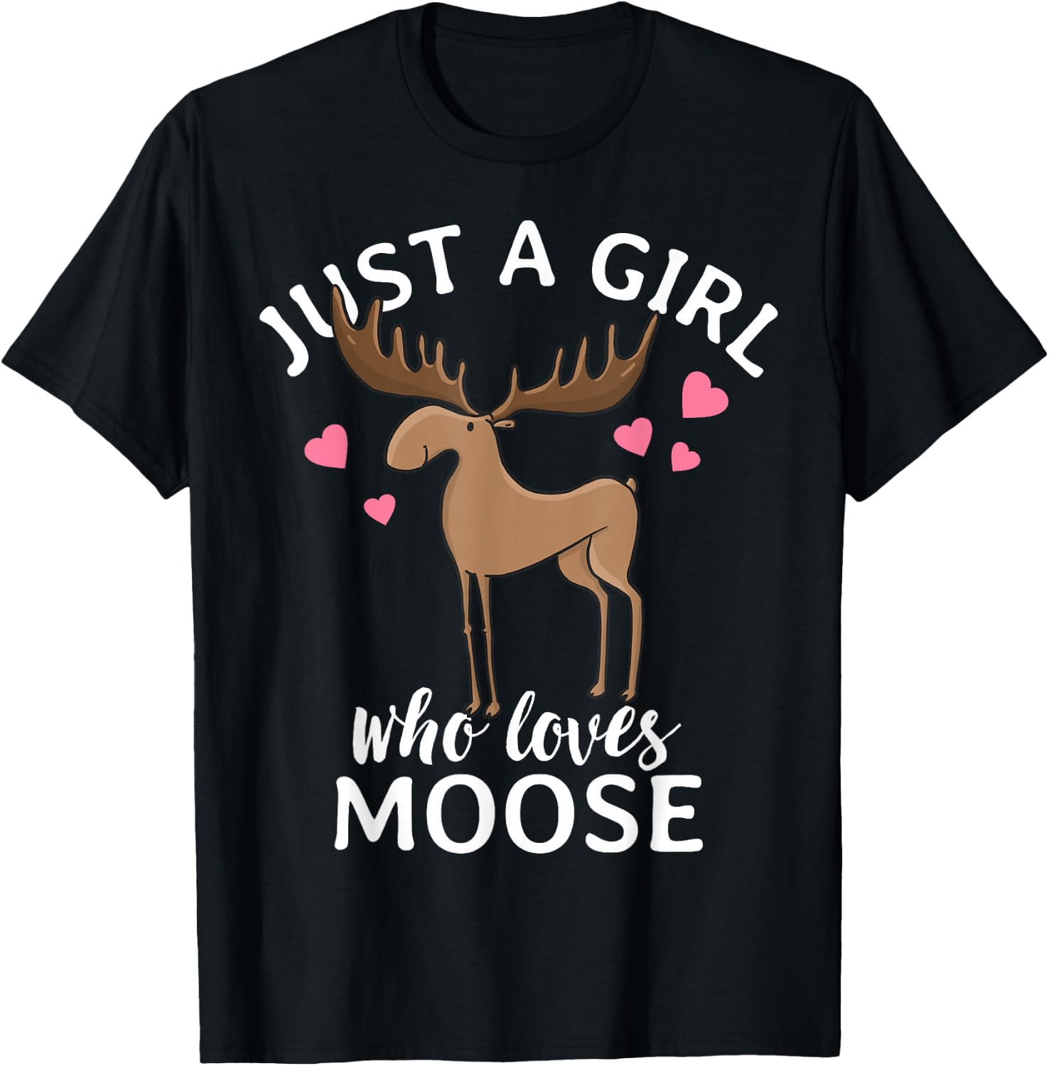 Just A Girl Who Loves Moose T-Shirt - T-Shirt | Black