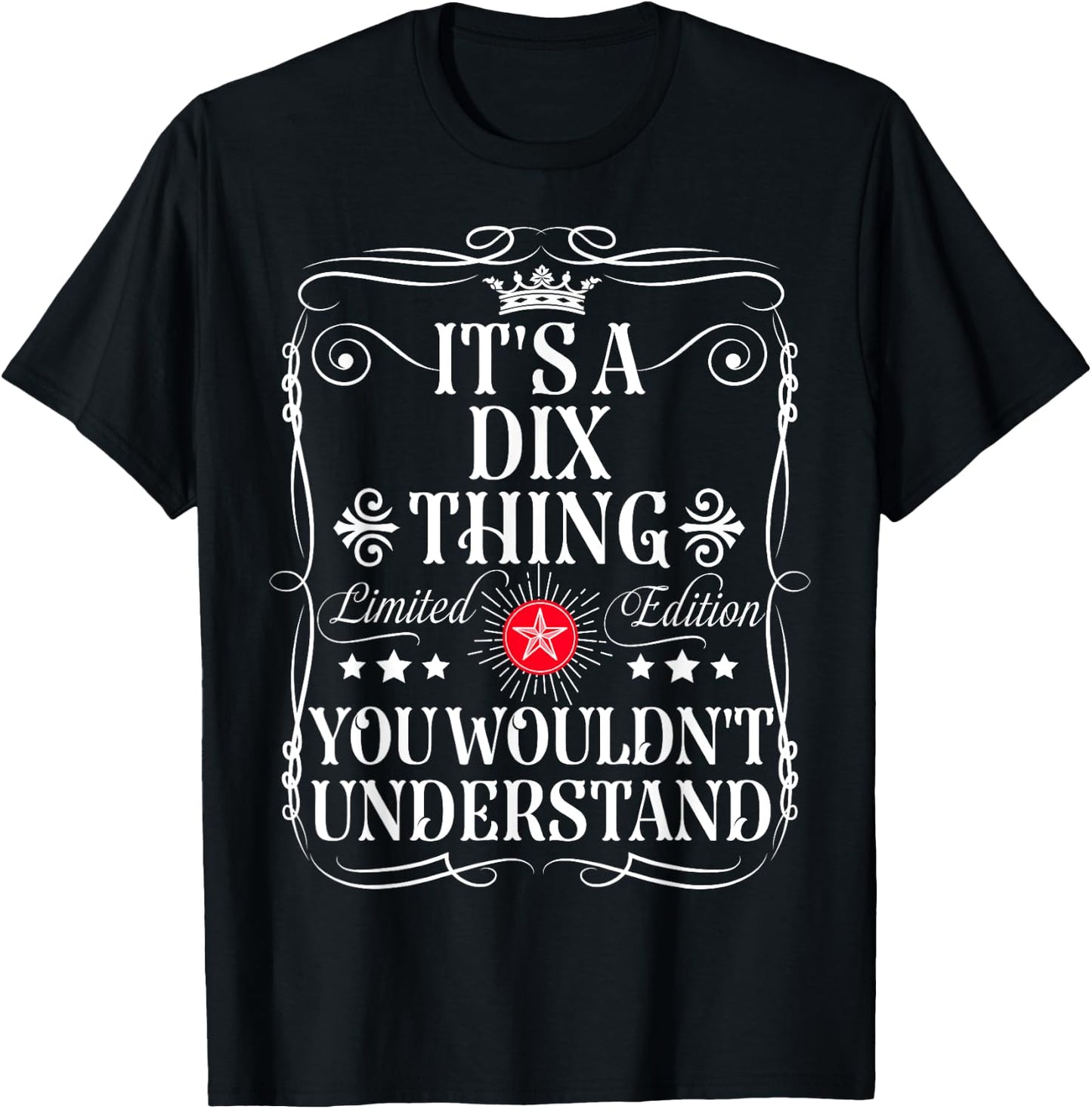 Dix Name Its A Dix Thing You Wouldn't Understand T-Shirt - T-Shirt | Black