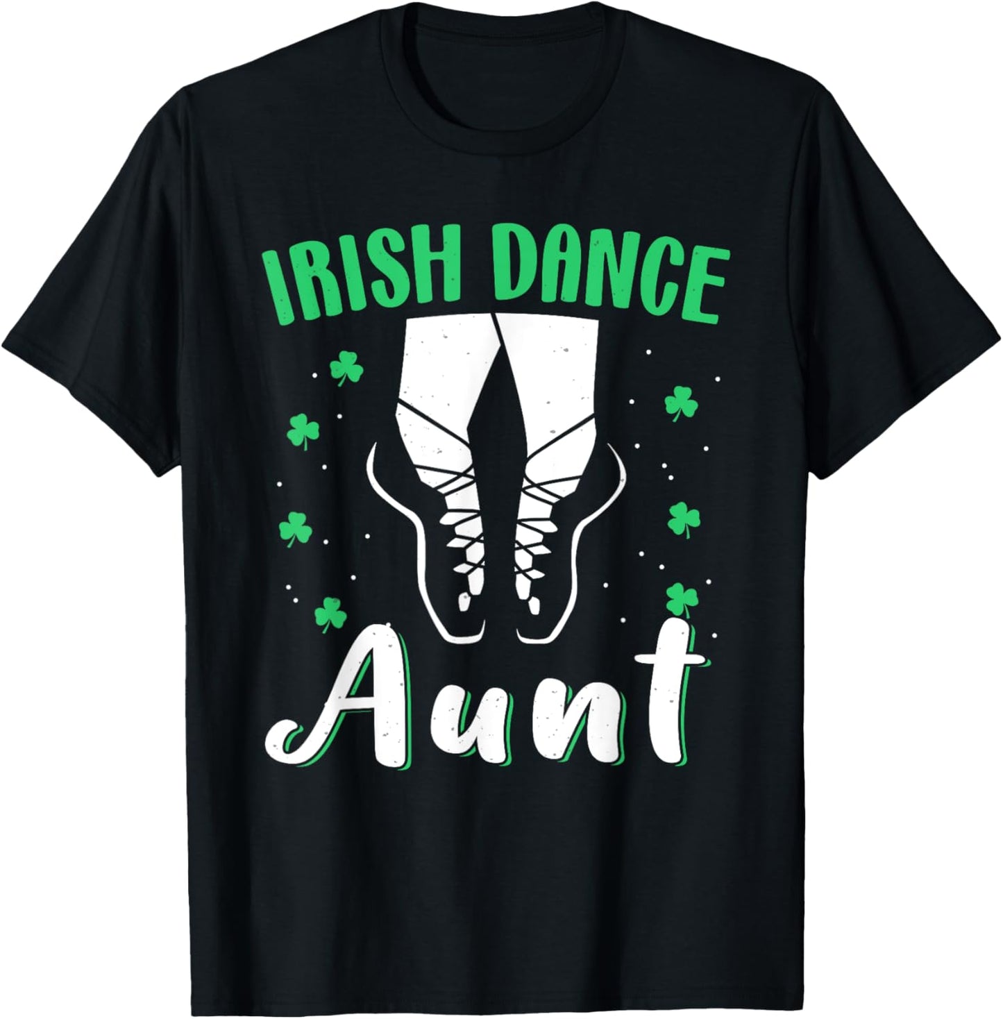 Irish Dance Girls Reel Girls For Aunt St Patricks Day Irish T-Shirt - T-Shirt | Black