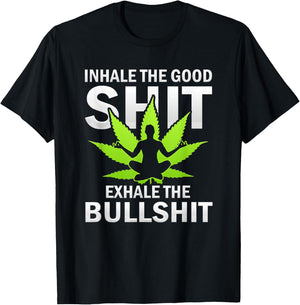 Inhale The Good Exhale The Bull Yoga Weed Lovers Pot Smoker T-Shirt - T-Shirt | Black