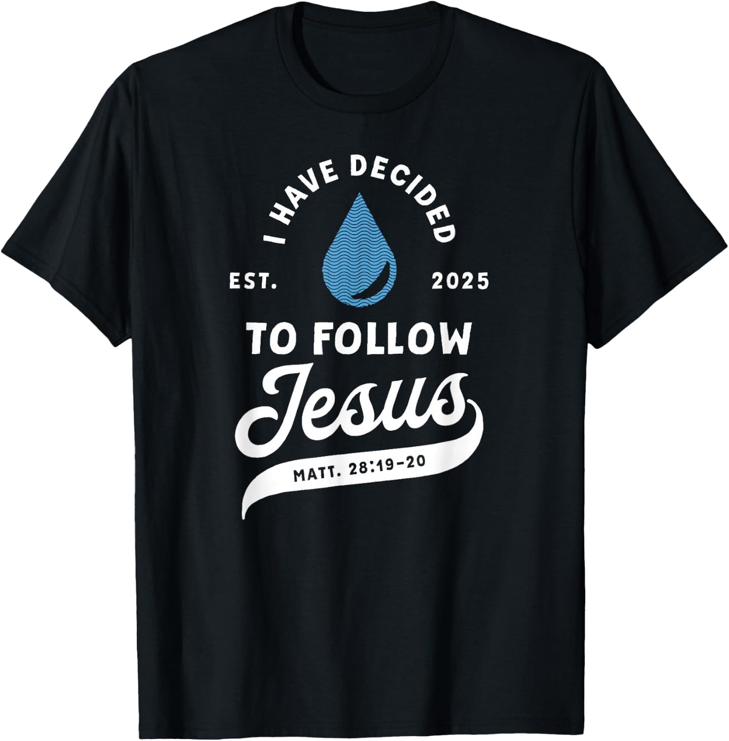 I Have Decided To Follow Jesus Baptism Apparel Christian Baptism -Kids -Adults Black Medium 6 Short Sleeve Ribbed Cuff T-Shirt - T-Shirt | Black
