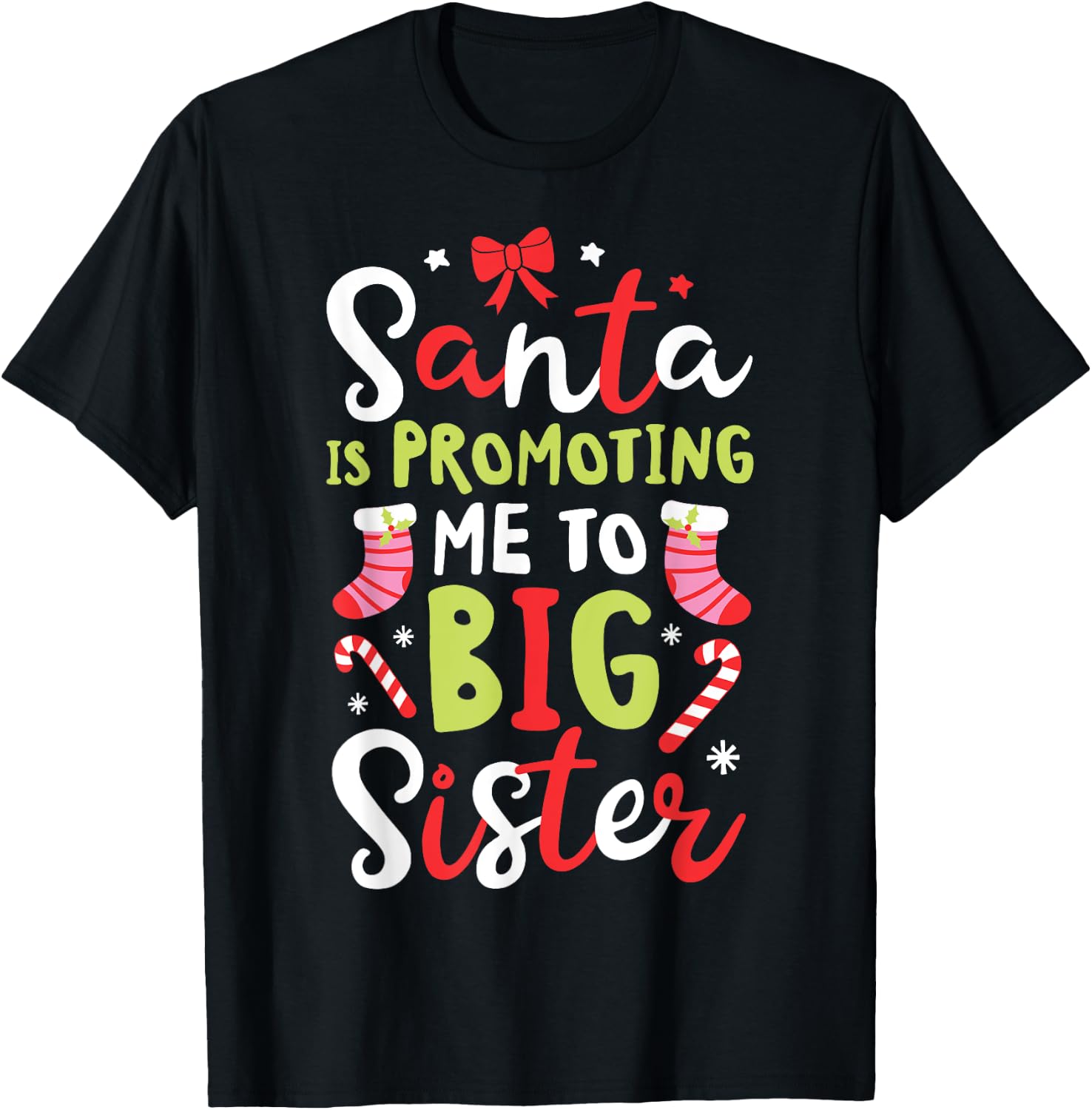 Santa Is Promoting Me To Big Sister Funny Christmas Girls T-Shirt - T-Shirt | Black
