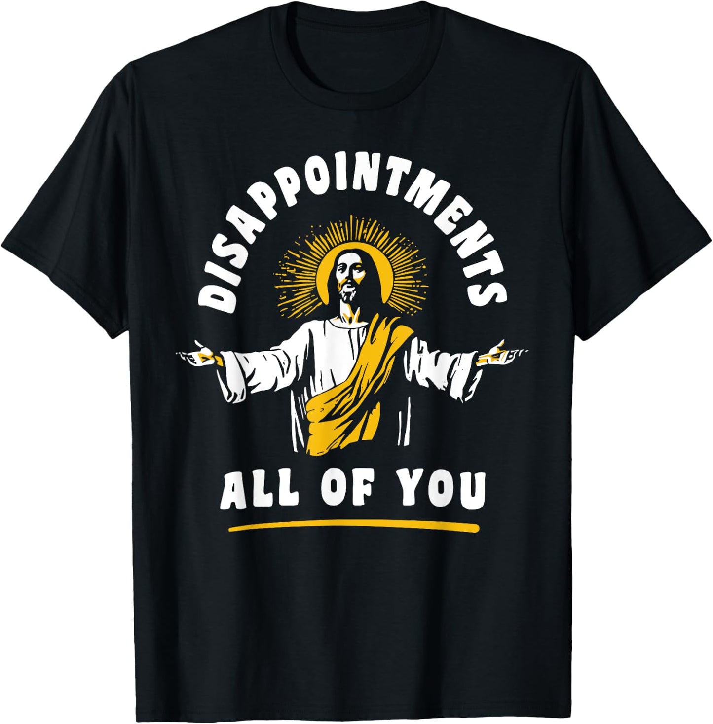 Disappointments All Of You Jesus-Christ Meme Funny Christian T-Shirt - T-Shirt | Black