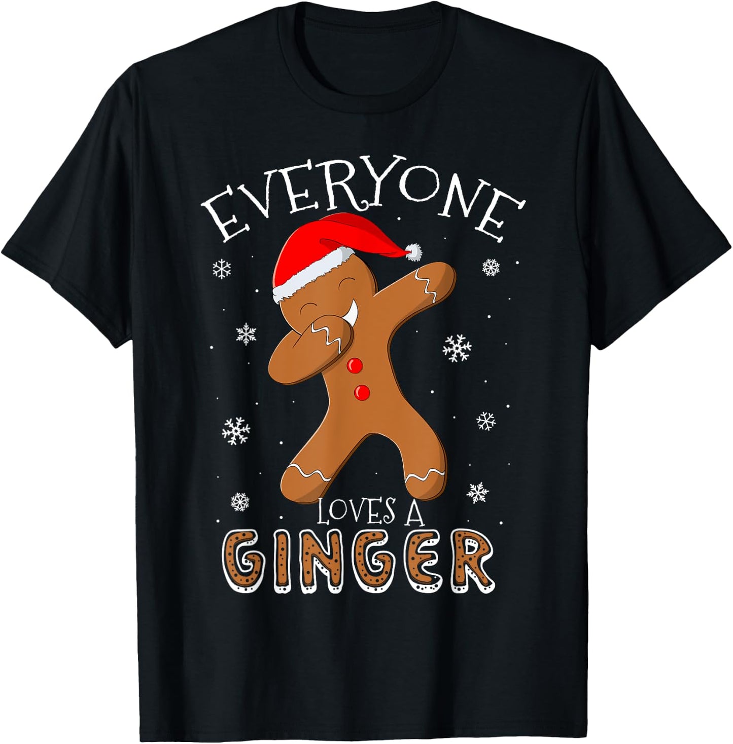 Everyone Loves A Ginger Funny Dabbing Gingerbread Christmas T-Shirt - T-Shirt | Black