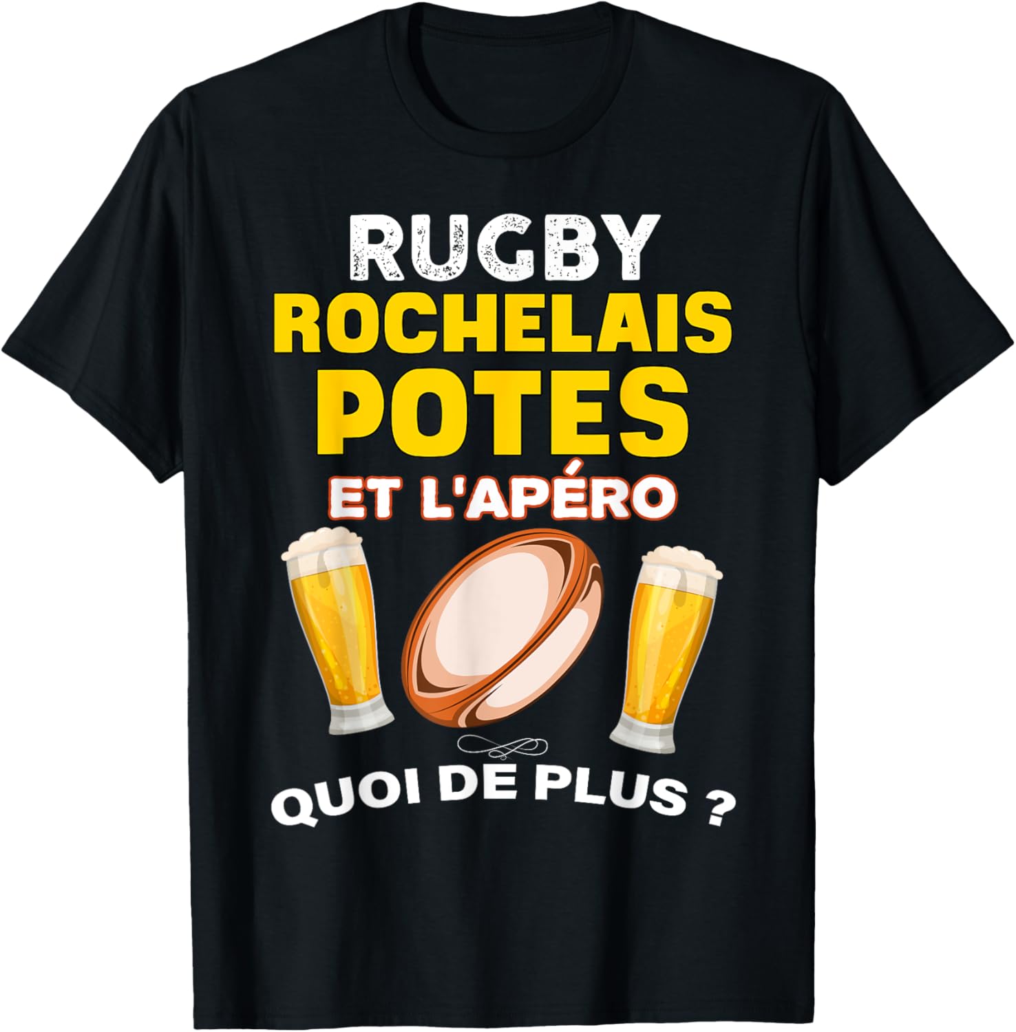 Rugby Rochelais Potes Et Aperitif Beer Humour Supporter Man , Black, S T-Shirt - T-Shirt | Black