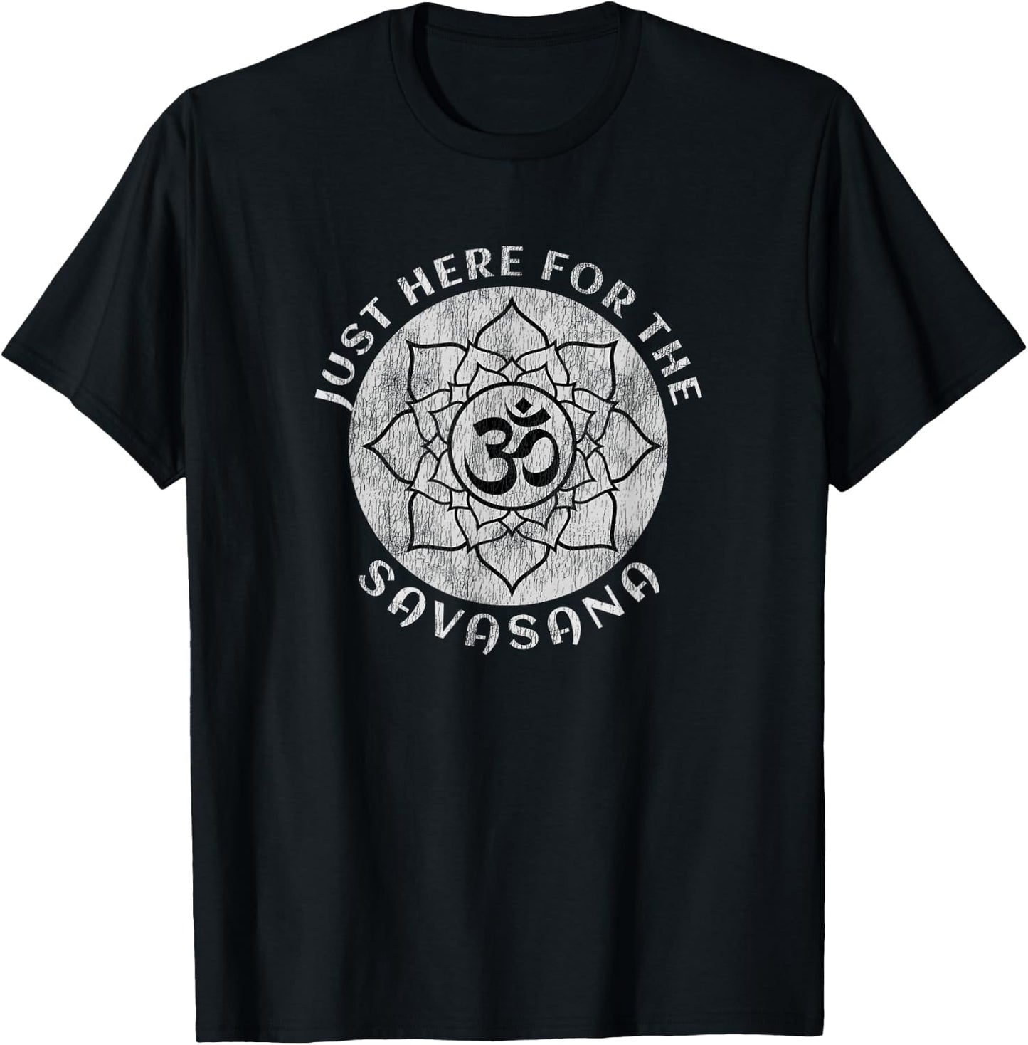 Just Here For the Savasana Shavasana Yoga Meditation T-Shirt - T-Shirt | Black