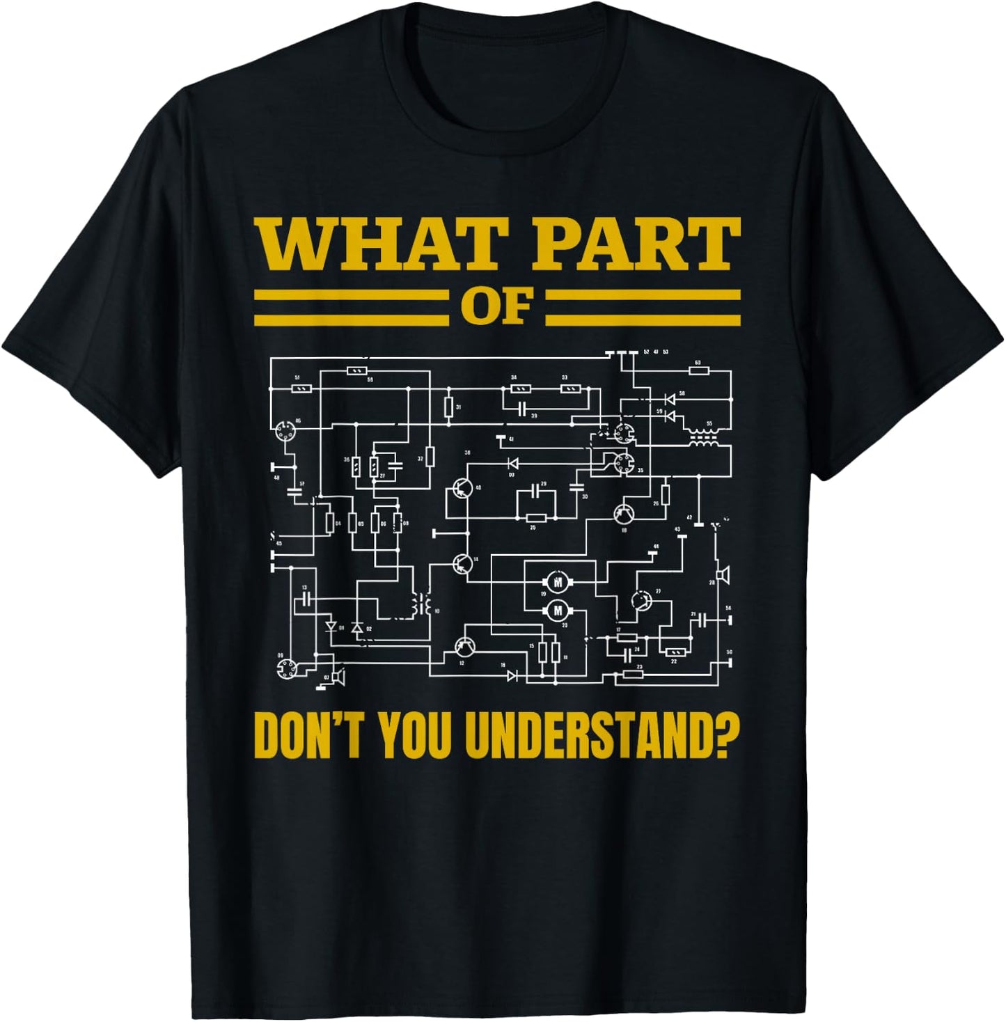 Funny What Part of Don't You Understand, Funny Electrician , Black, Small T-Shirt - T-Shirt | Black