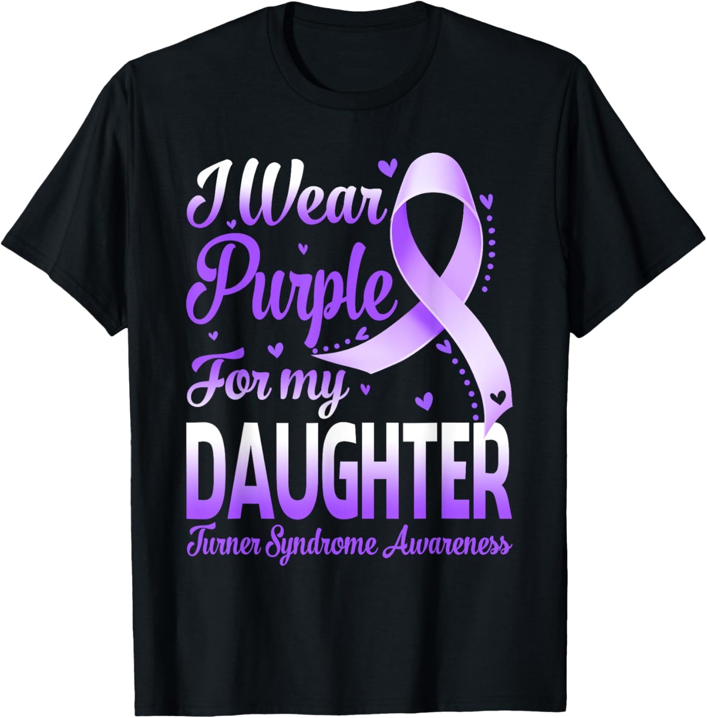 I Wear Purple For My Daughter Turner Syndrome Awareness T-Shirt - T-Shirt | Black
