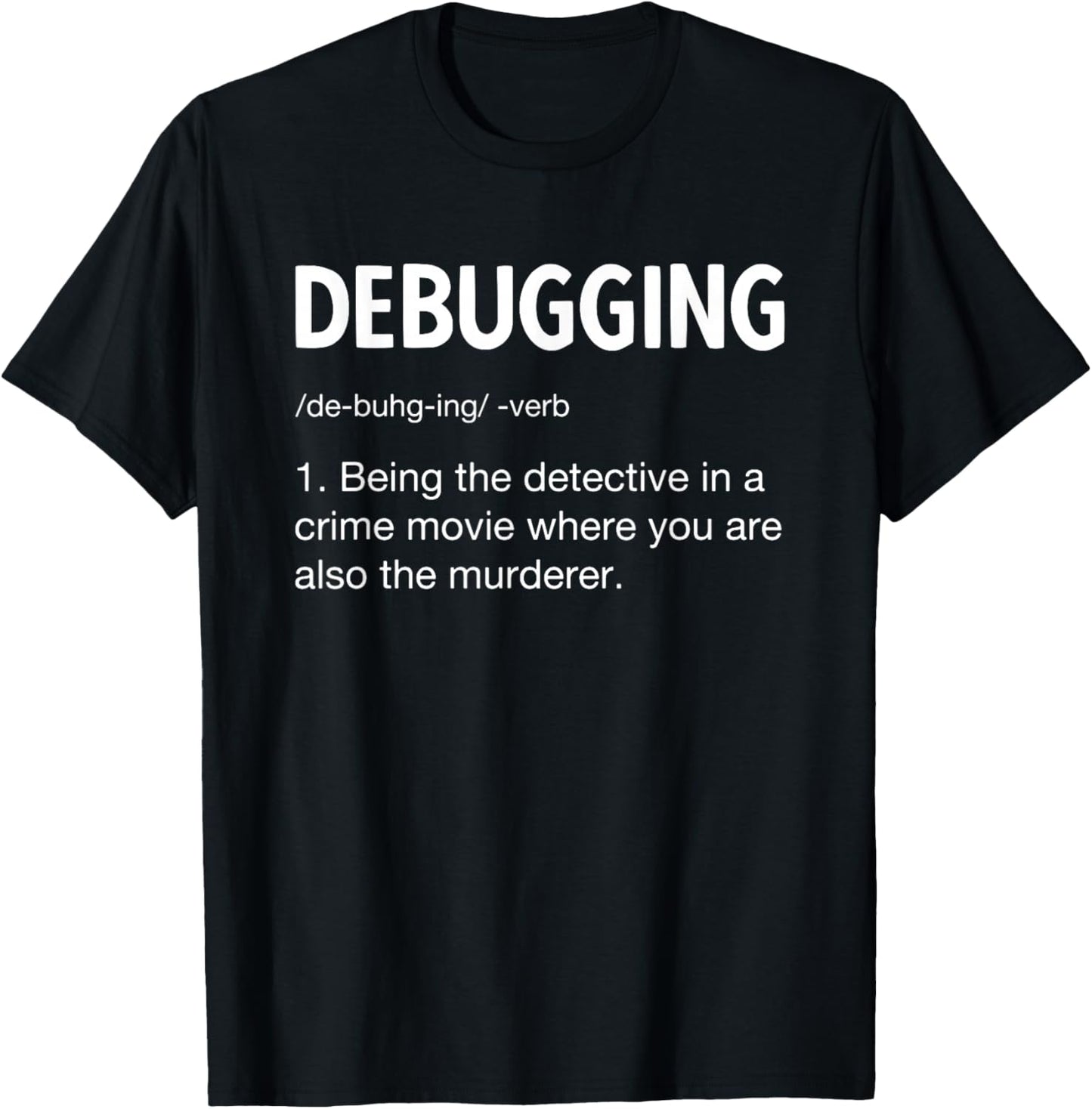 Computer Scientist Programmer Coder Clothing Programming Coding Software Developer Sayings - -Adults, Black, Small T-Shirt - T-Shirt | Black
