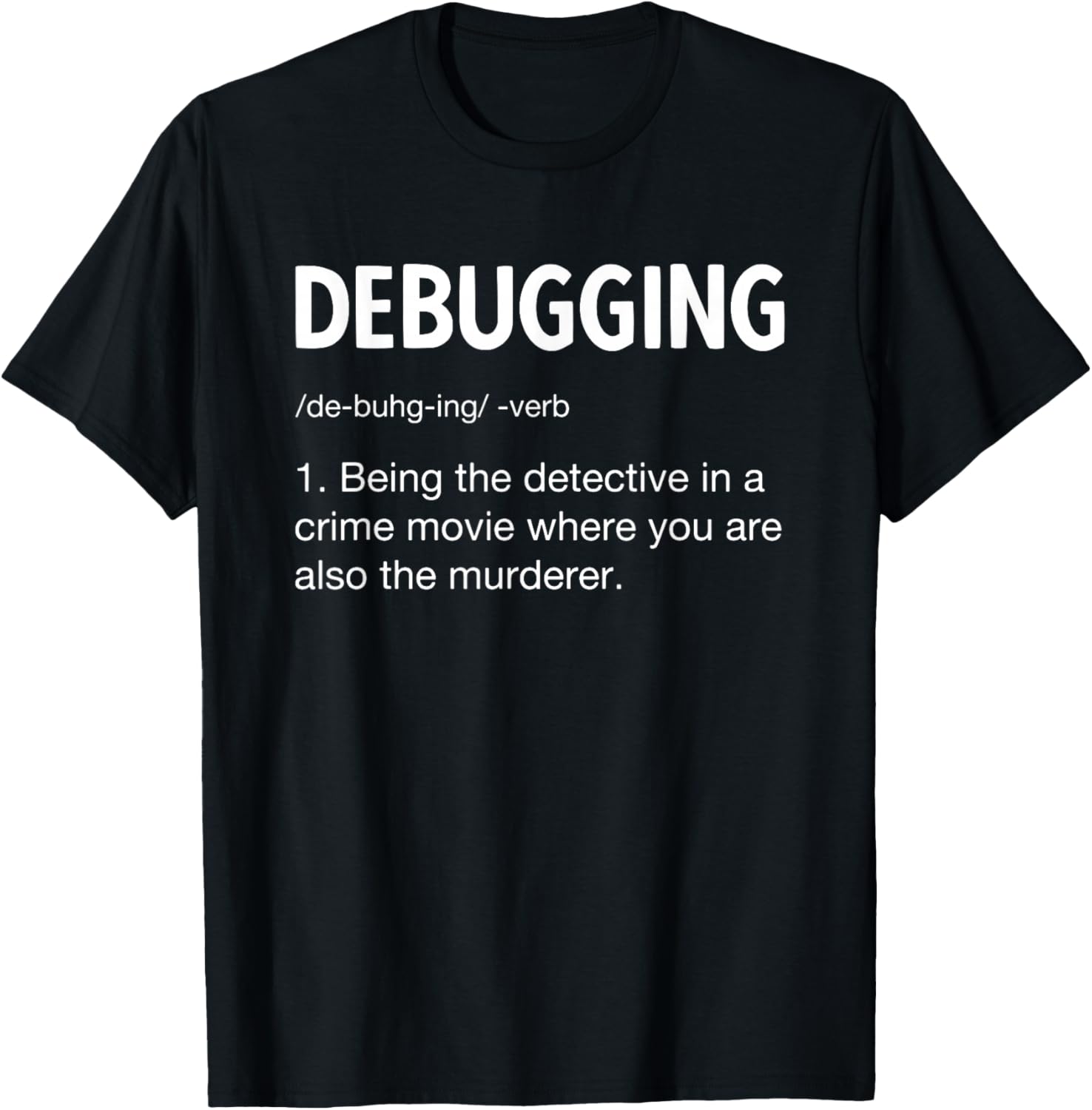 Computer Scientist Programmer Coder Clothing Programming Coding Software Developer Sayings - -Adults, Black, Small T-Shirt - T-Shirt | Black