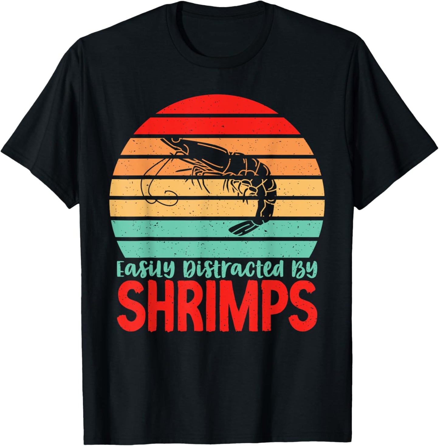 Easily distracted Shrimps Lover T-Shirt - T-Shirt | Black