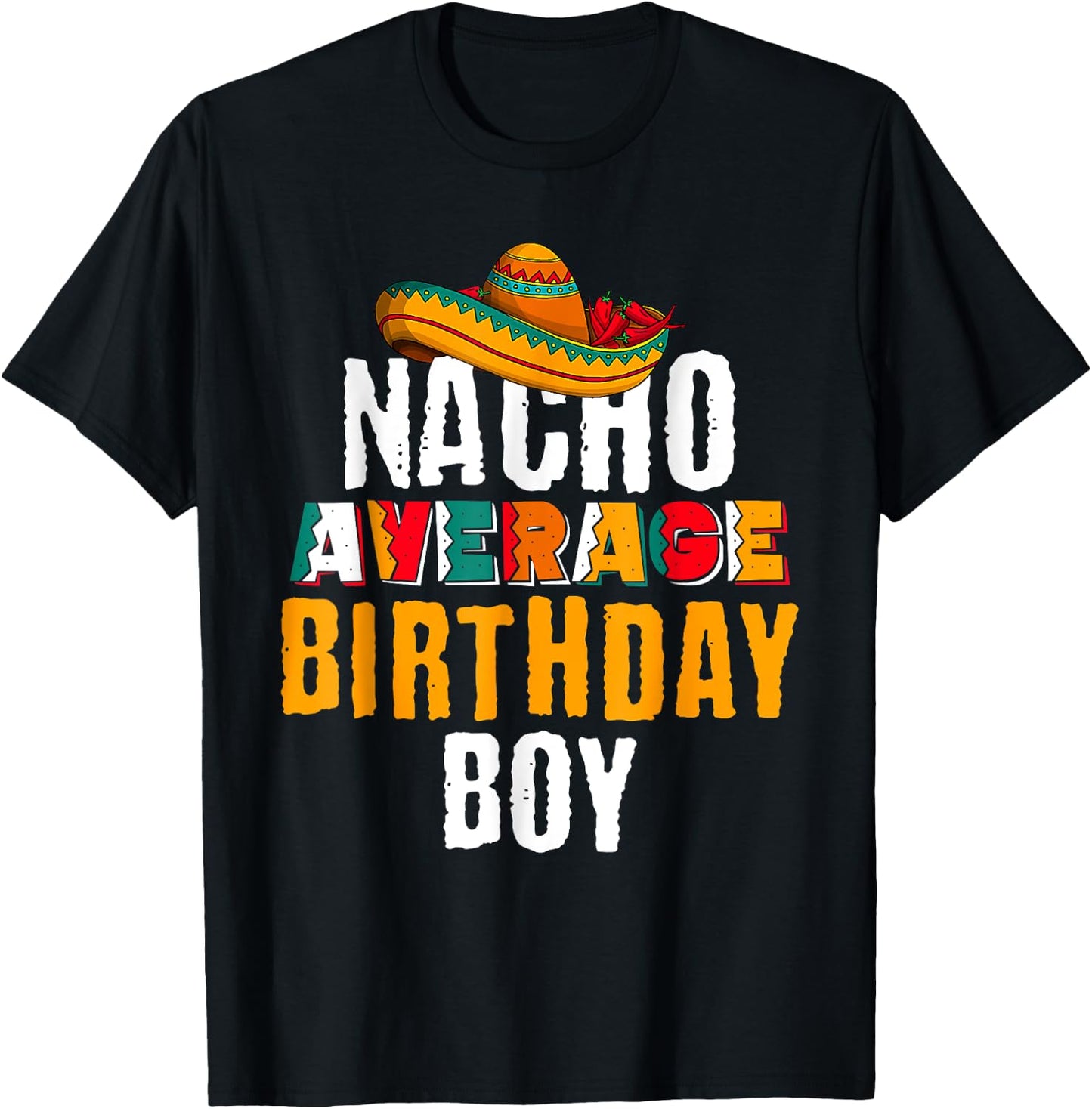 Nacho Average Birthday Boy Cinco De Mayo Funny Mexican Latin T-Shirt - T-Shirt | Black