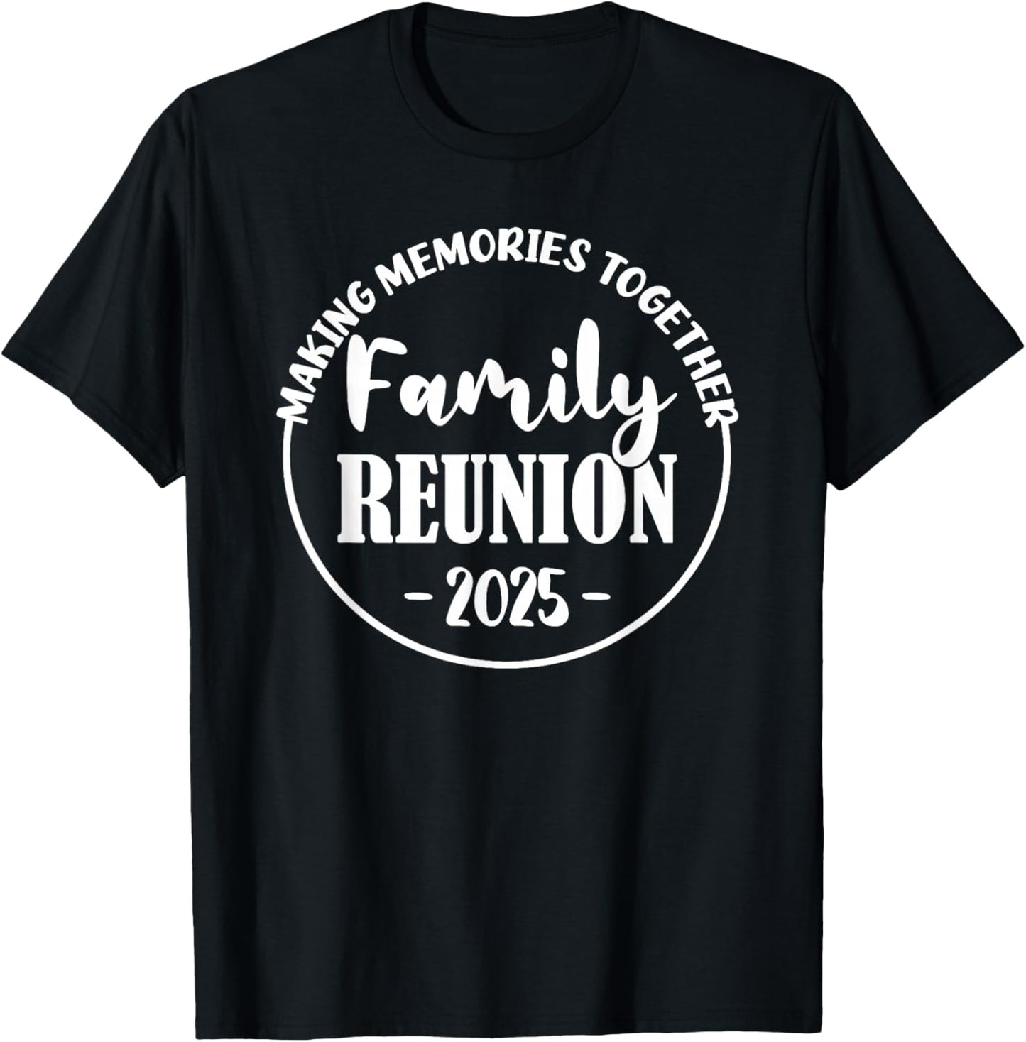 Family Reunion 2025 T-Shirt - T-Shirt | Black