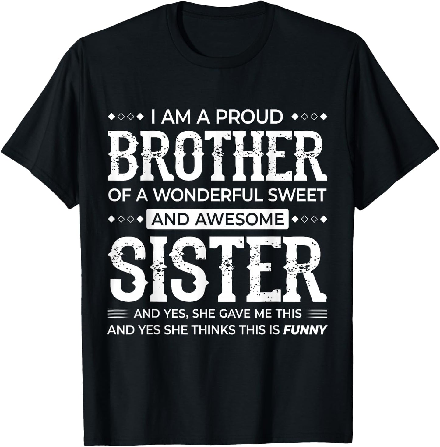 I Am A Proud Brother Of A Wonderful Sweet And Awesome Sister T-Shirt - T-Shirt | Black