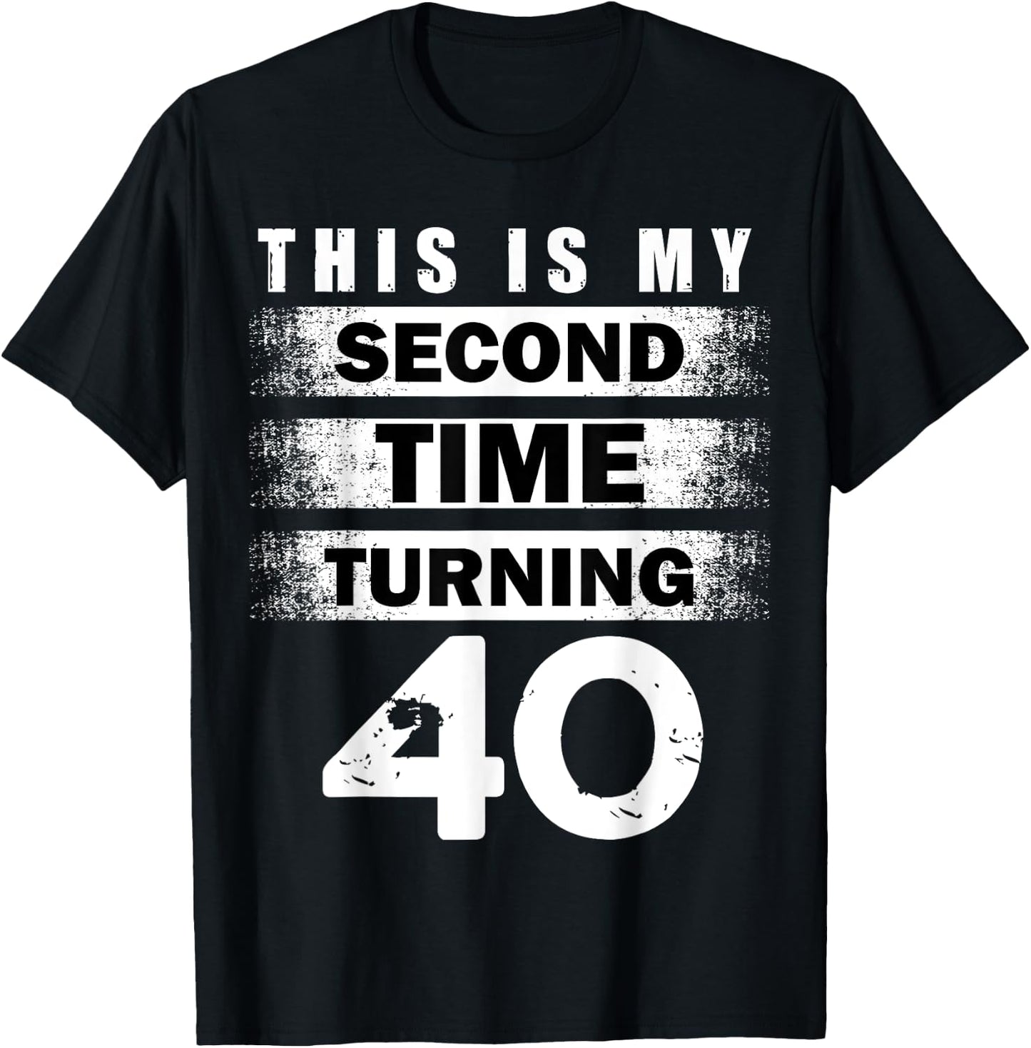 This Is My Second Time Turning 40 Year Birthday Crew 40th T-Shirt - T-Shirt | Black