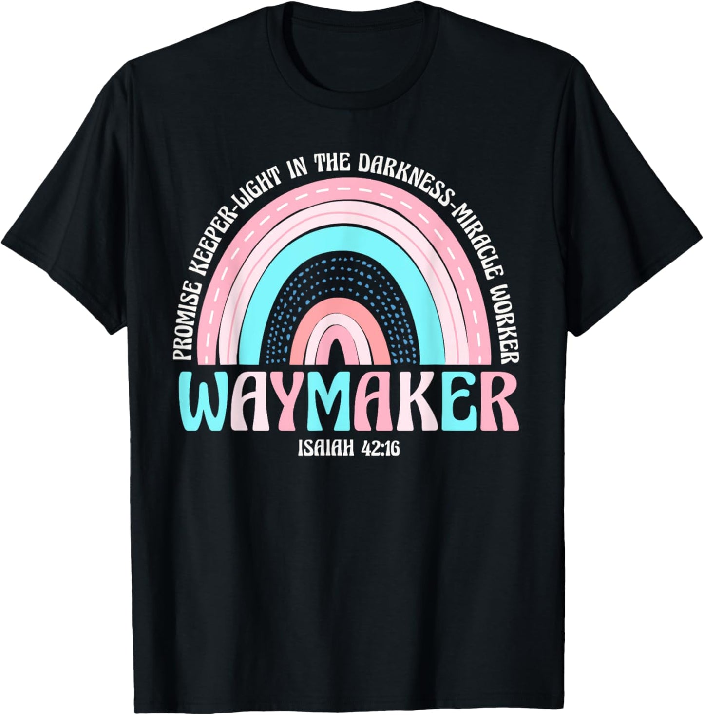 Waymaker Rainbow Promise Keeper Miracle Worker Christian T-Shirt - T-Shirt | Black