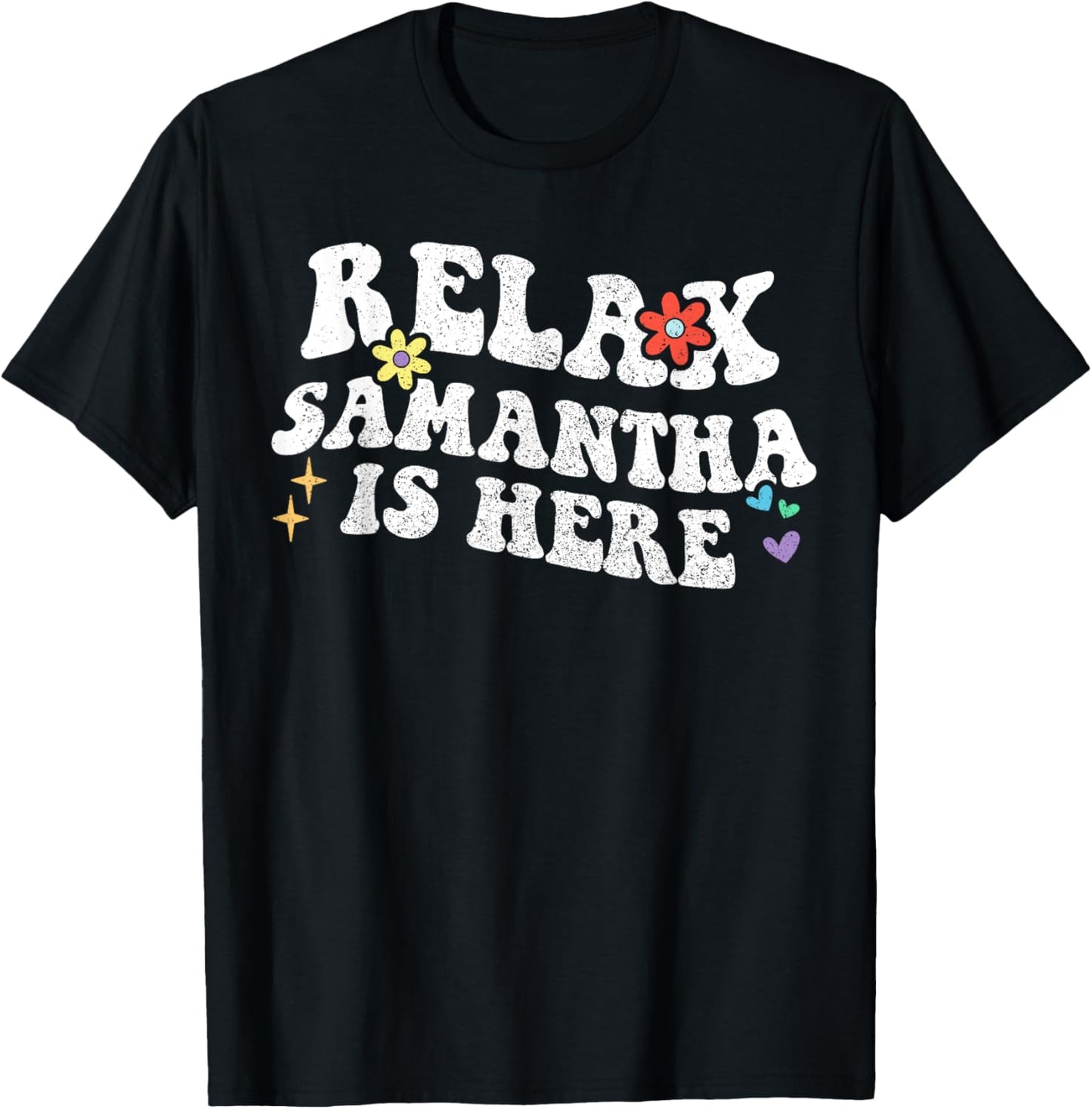 Retro Groovy Relax Samantha Is Here Funny Mother's Day Name T-Shirt - T-Shirt | Black