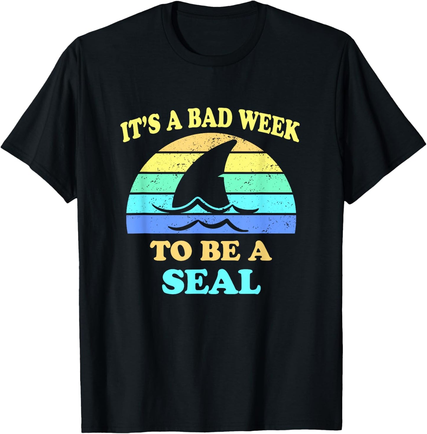 Funny Shark Pun It's a Bad Week To Be a Seal Men Women T-Shirt - T-Shirt | Black