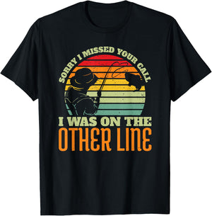Sorry I Missed Your Call Was On Other Line Vintage Fishing T-Shirt - T-Shirt | Black