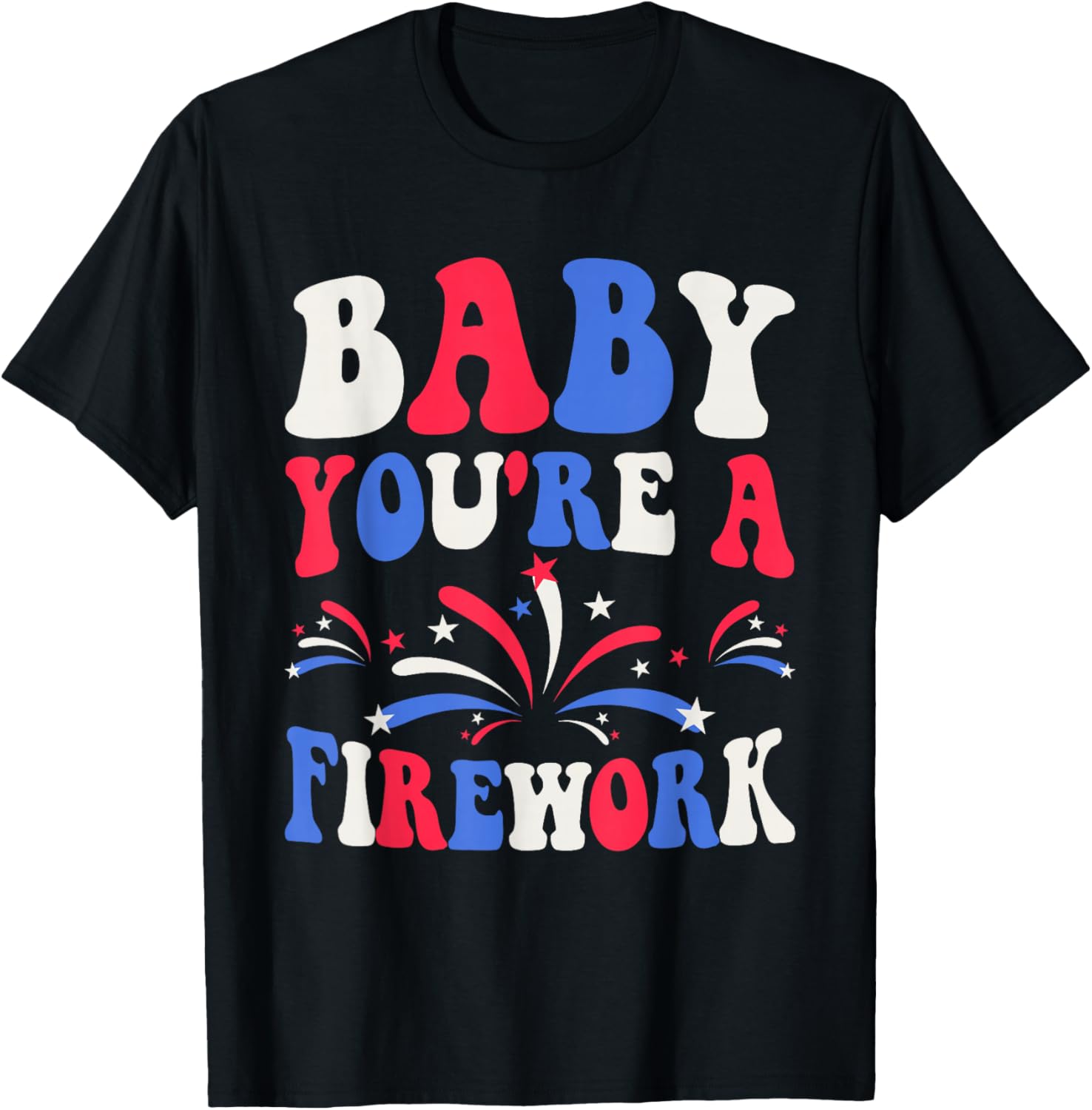 Groovy Baby You're A Firework 4th of July American Flag T-Shirt - T-Shirt | Black