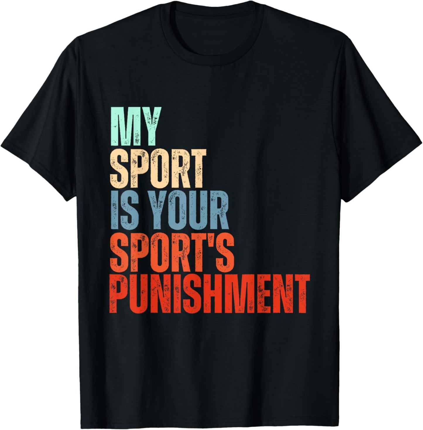 Funny cross-country my sport is your sport's punishment T-Shirt - T-Shirt | Black