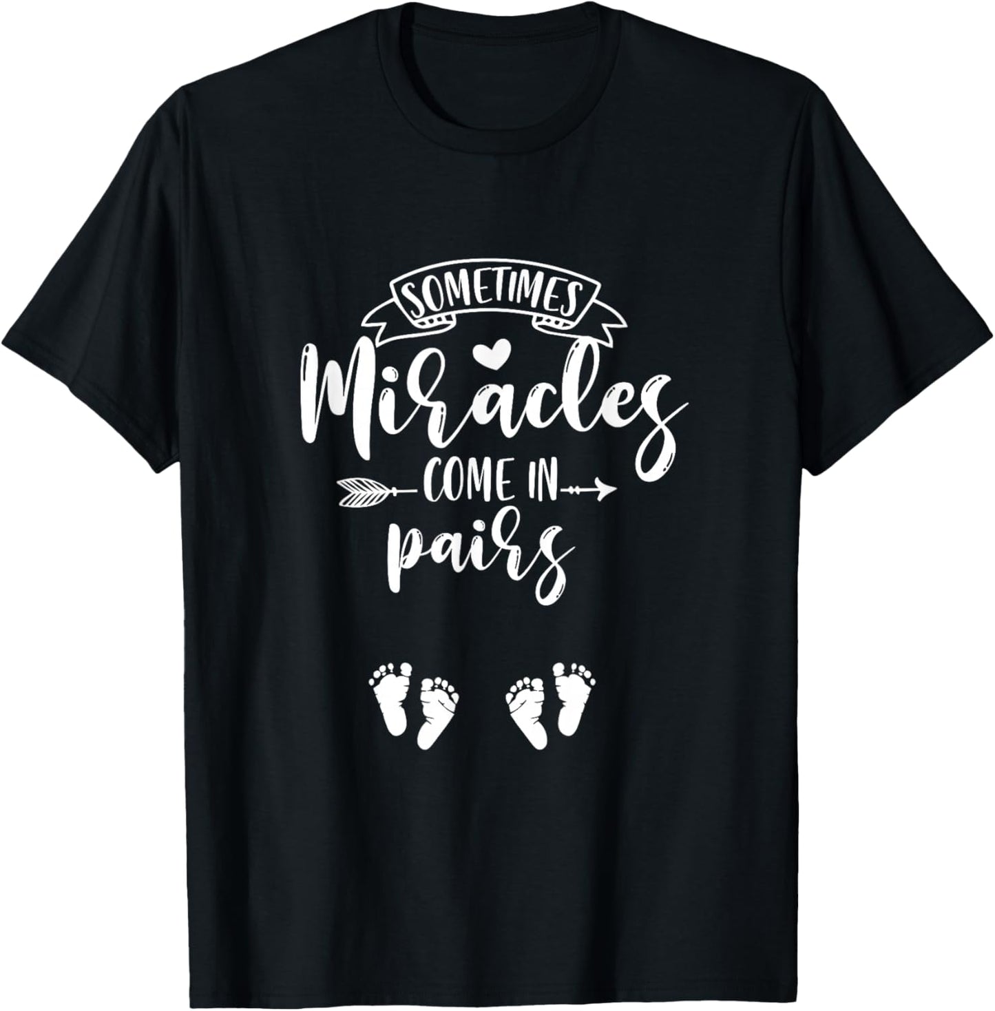 Sometimes Miracles Come In Pairs Twin Mom Twin Pregnancy T-Shirt - T-Shirt | Black