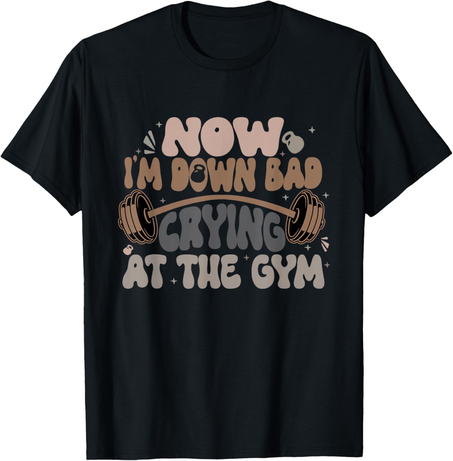 Now I'm Down Bad Crying At The Gym Funny T-Shirt - T-Shirt | Black