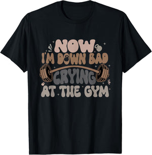 Now I'm Down Bad Crying At The Gym Funny T-Shirt - T-Shirt | Black