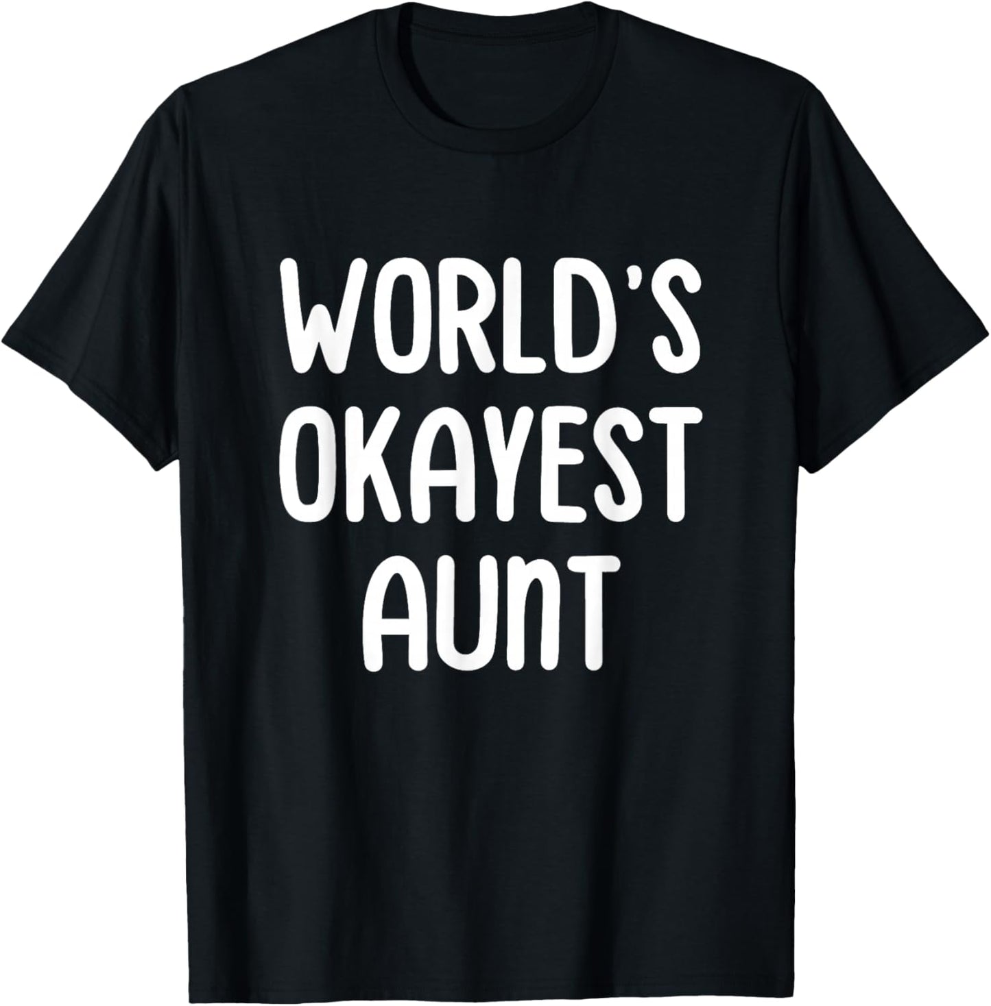 World's Okayest Aunt T-Shirt - T-Shirt | Black