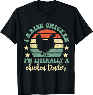 I Raise Chickens I Am Literally A Chicken Tender Hens Farmer T-Shirt - T-Shirt | Black