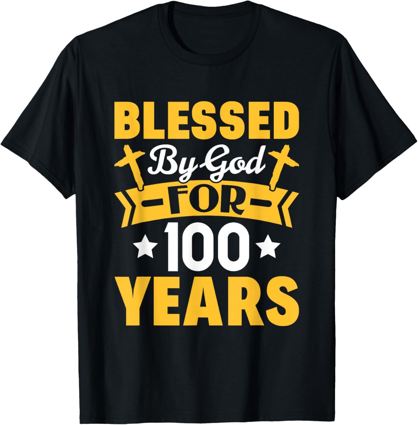 100th Birthday Man Woman Blessed by god for 100 years T-Shirt - T-Shirt | Black