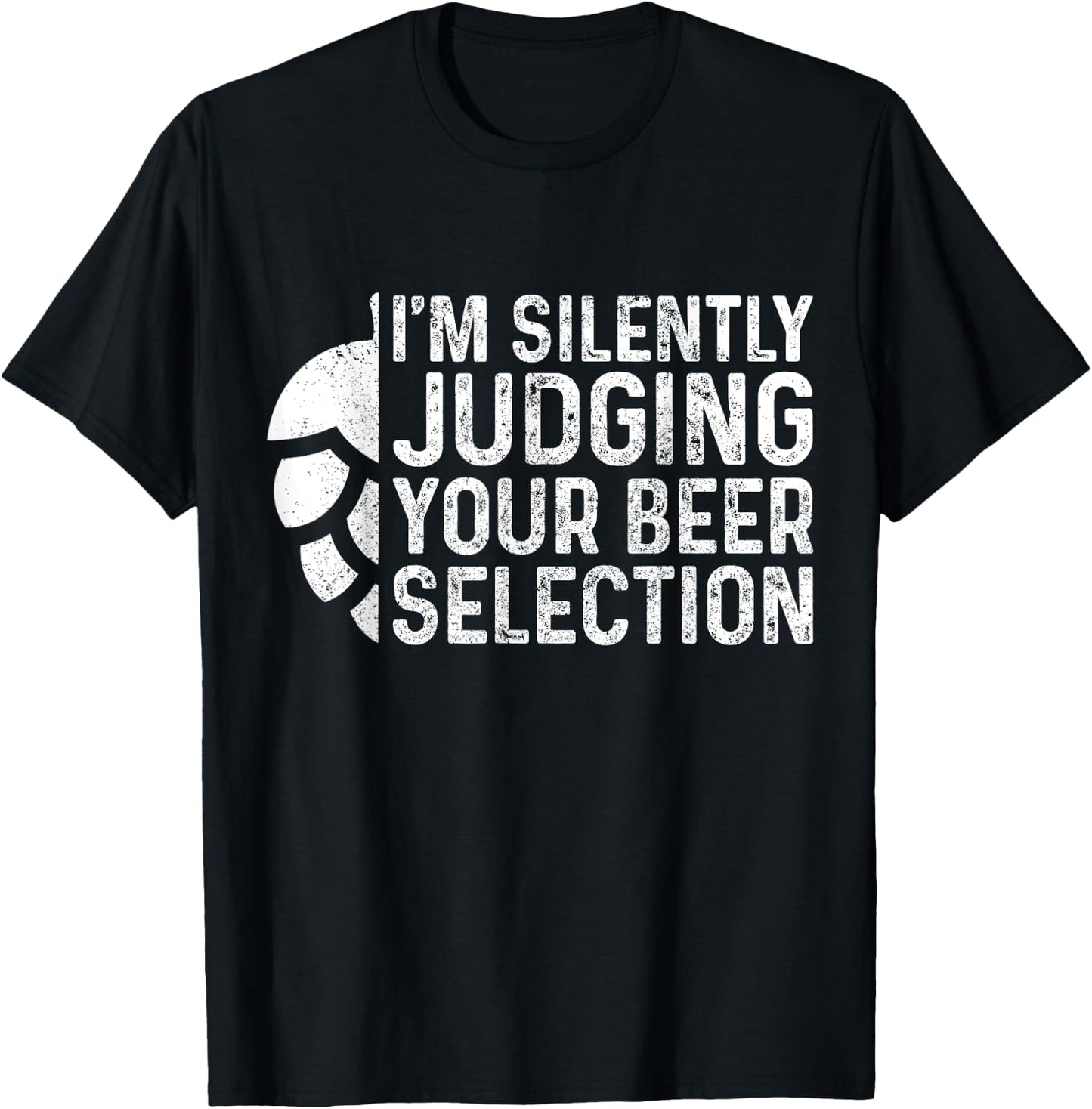I'm Silently Judging Your Beer Selection Hops Snob Gift T-Shirt - T-Shirt | Black