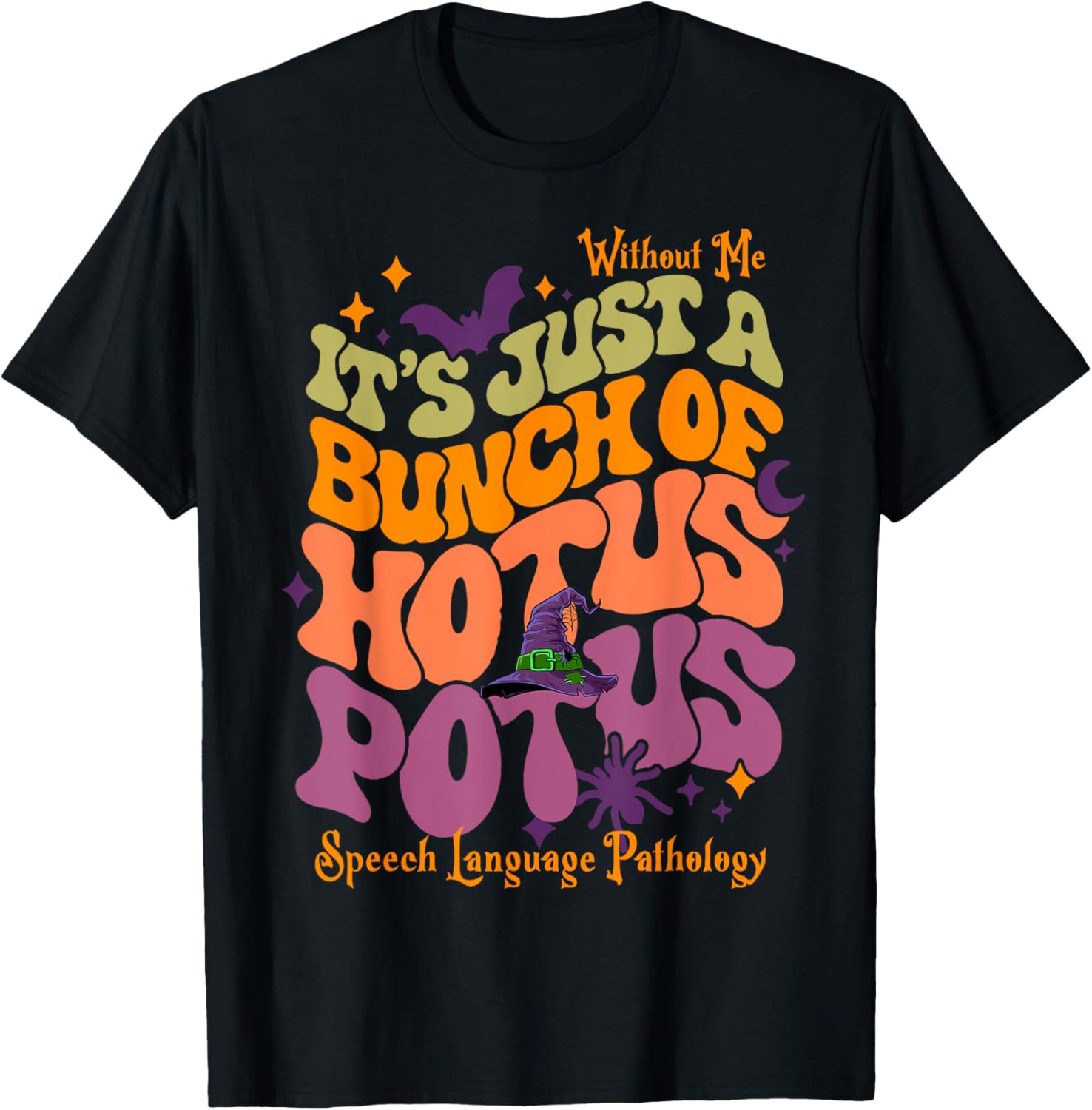 It's Just a Bunch Hotus Potus, Halloween Sped Teacher SLP Men Women T-Shirt - T-Shirt | Black